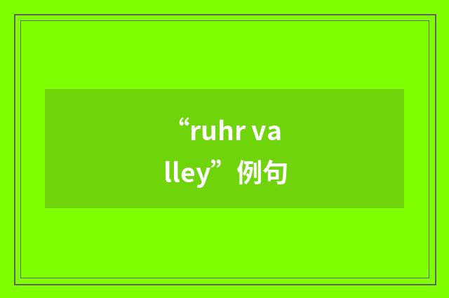 “ruhr valley”例句