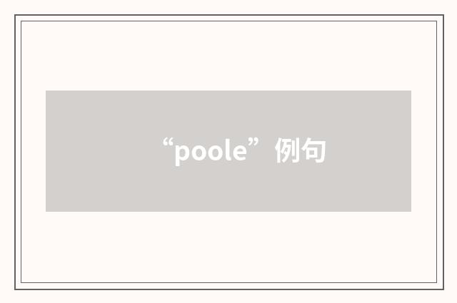 “poole”例句