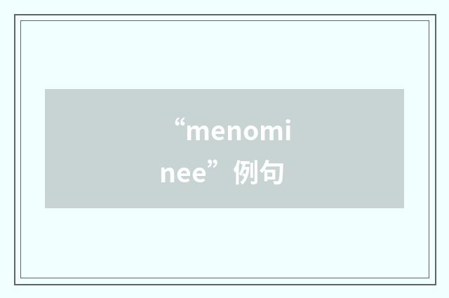 “menominee”例句