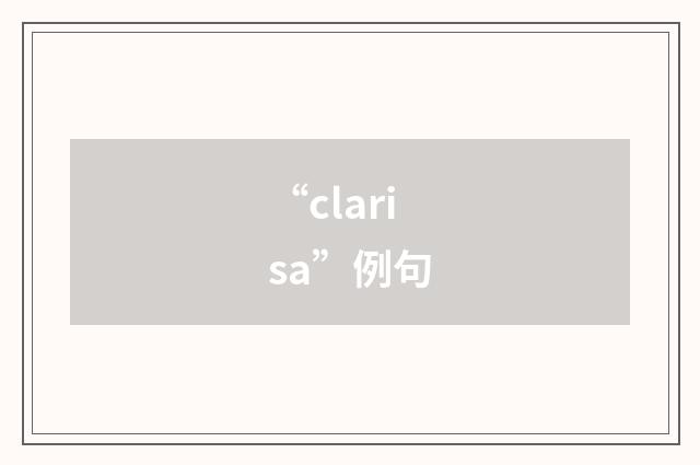 “clarisa”例句