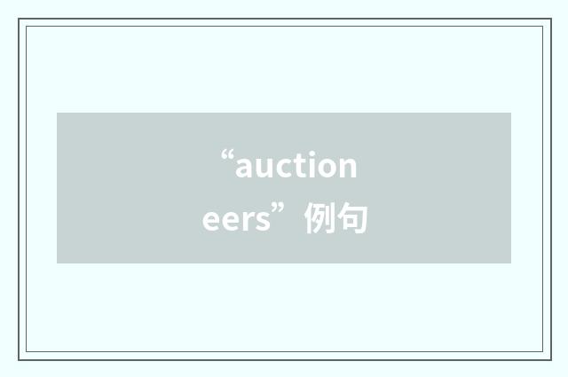 “auctioneers”例句