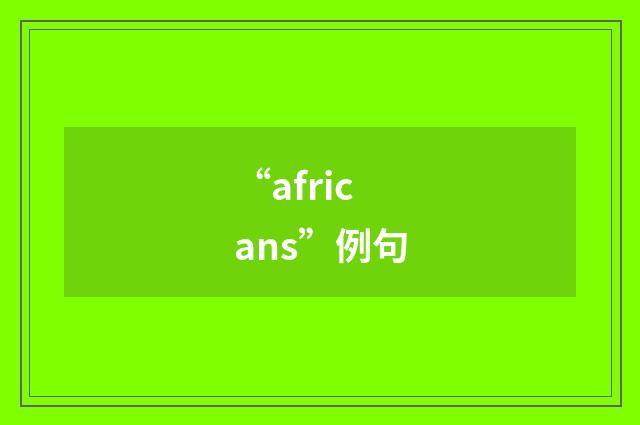 “africans”例句