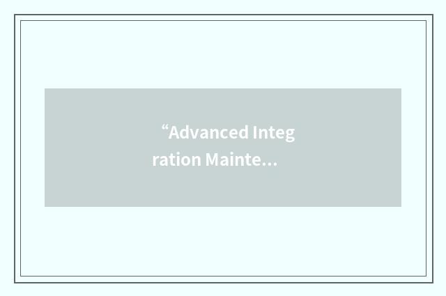 “Advanced Integration Maintenance Support System”缩略