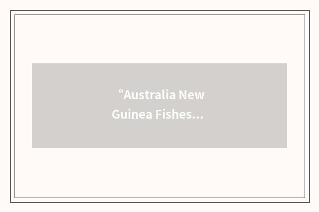 “Australia New Guinea Fishes Association”缩略