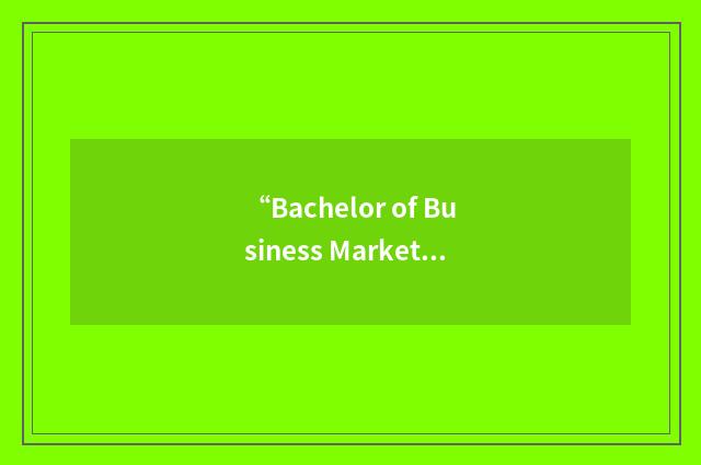 “Bachelor of Business Marketing”缩略
