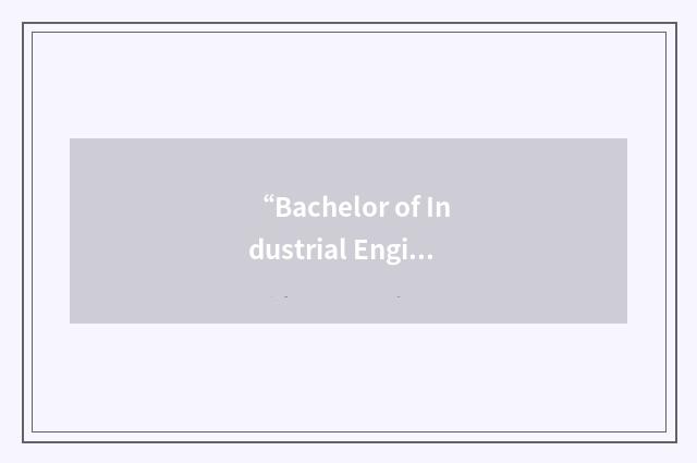 “Bachelor of Industrial Engineering”缩略