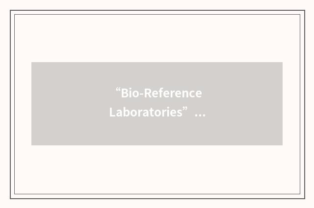 “Bio-Reference Laboratories”缩略