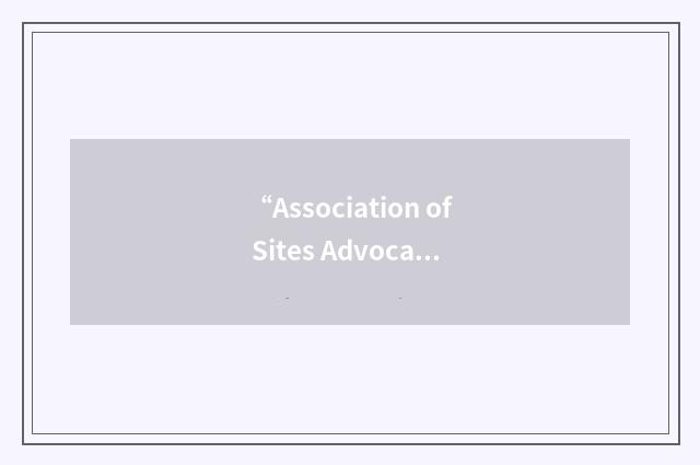 “Association of Sites Advocating Child Protection”缩略