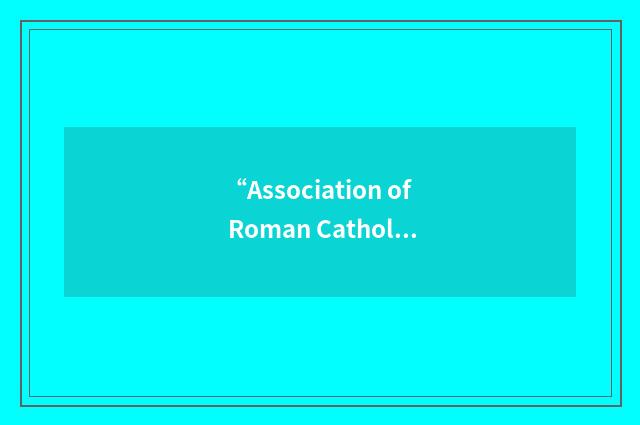 “Association of Roman Catholic Communicators of Canada”缩略