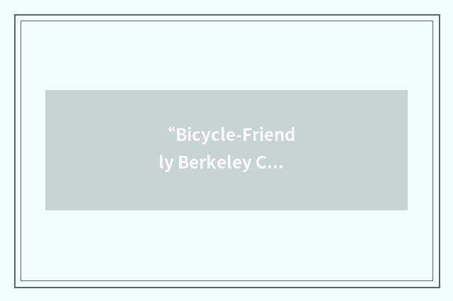 “Bicycle-Friendly Berkeley Coalition”缩略
