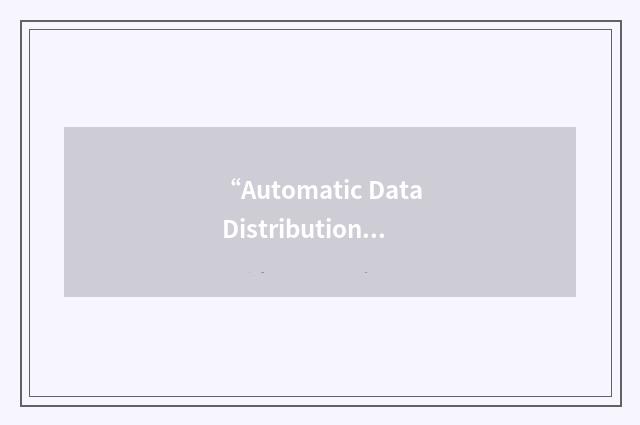 “Automatic Data Distribution System”缩略