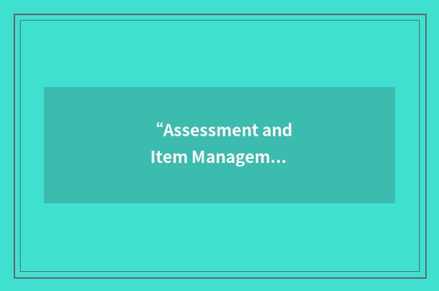 “Assessment and Item Management System”缩略
