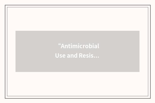 “Antimicrobial Use and Resistance”缩略