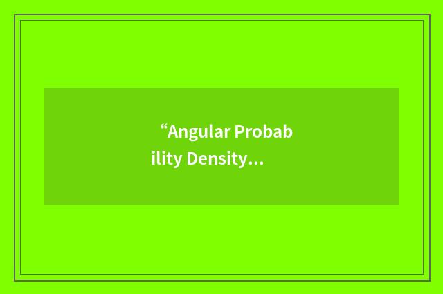 “Angular Probability Density”缩略