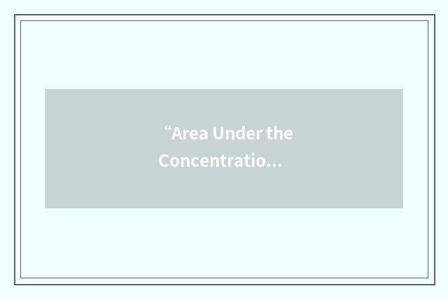 “Area Under the Concentration-Versus-Time Curve”缩略