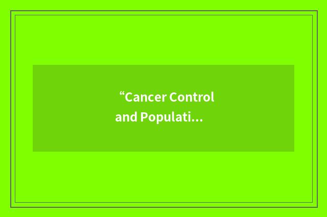“Cancer Control and Population Sciences”缩略