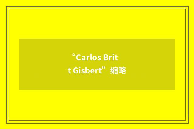 “Carlos Britt Gisbert”缩略