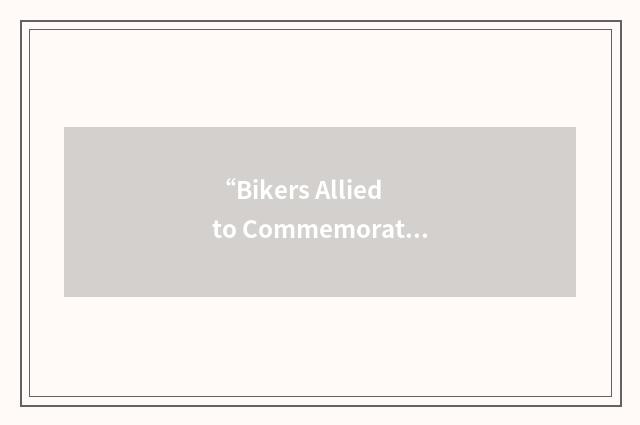 “Bikers Allied to Commemorate Uniformed Police”缩略