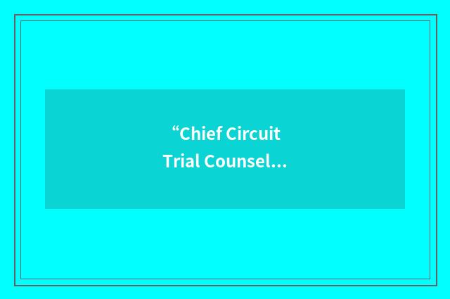 “Chief Circuit Trial Counsel”缩略