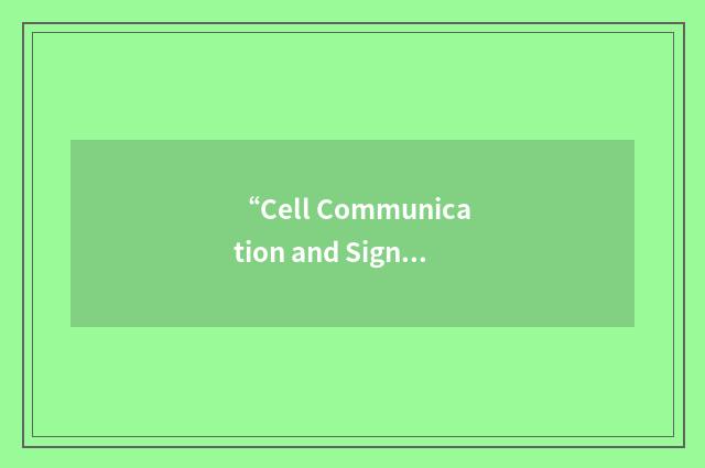“Cell Communication and Signaling”缩略