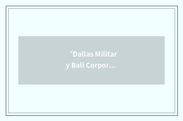 “Dallas Military Ball Corporation”缩略