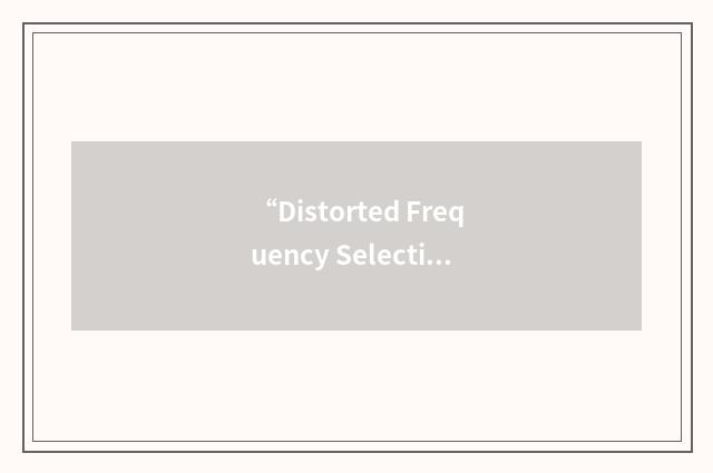 “Distorted Frequency Selective Channel”缩略