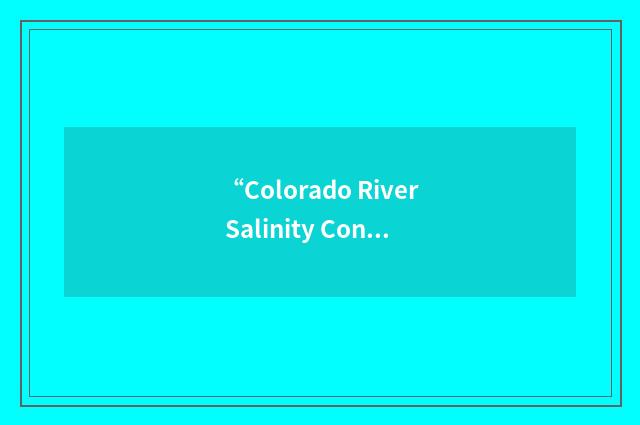“Colorado River Salinity Control Program”缩略