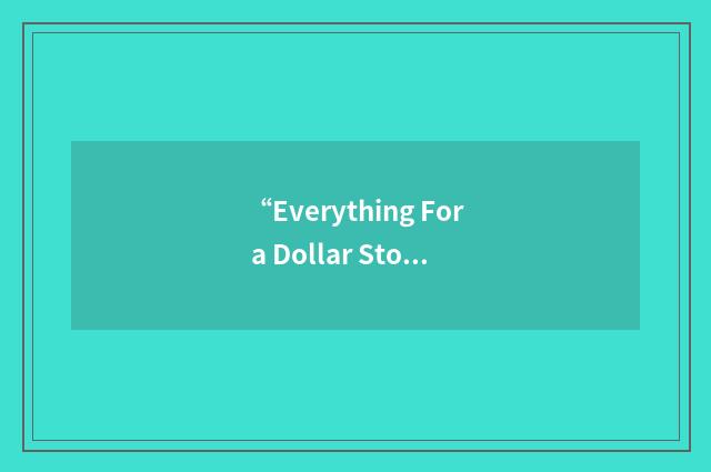 “Everything For a Dollar Store”缩略