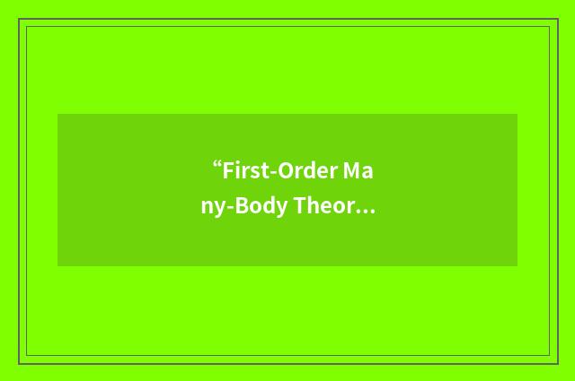 “First-Order Many-Body Theory”缩略