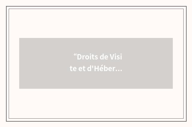 “Droits de Visite et d'Hébergement”缩略