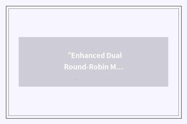“Enhanced Dual Round-Robin Matching”缩略
