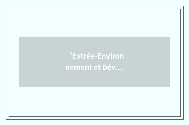 “Estrée-Environnement et Développement”缩略