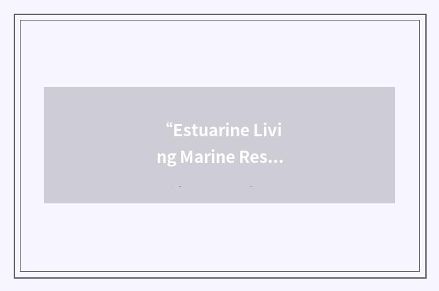 “Estuarine Living Marine Resources”缩略