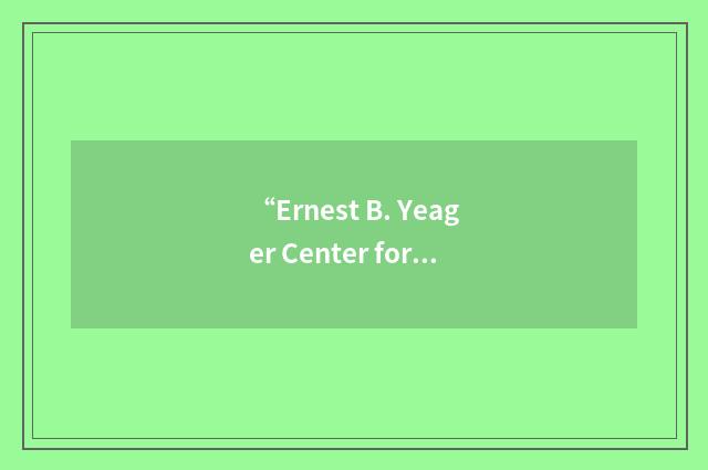 “Ernest B. Yeager Center for Electrochemical Sciences”缩略