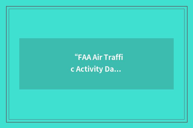 “FAA Air Traffic Activity Database System”缩略