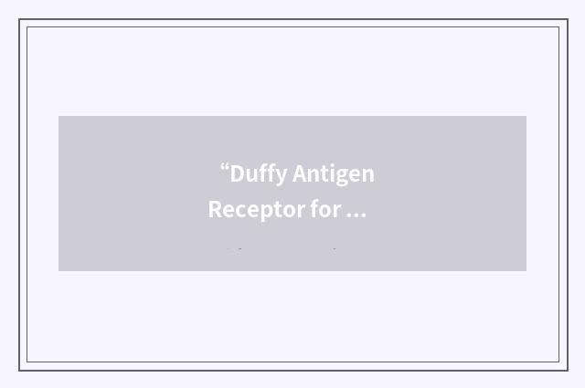 “Duffy Antigen Receptor for Chemokines”缩略