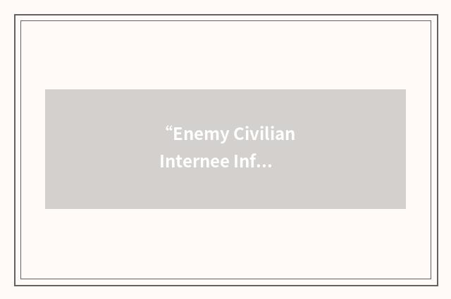 “Enemy Civilian Internee Information Bureau”缩略