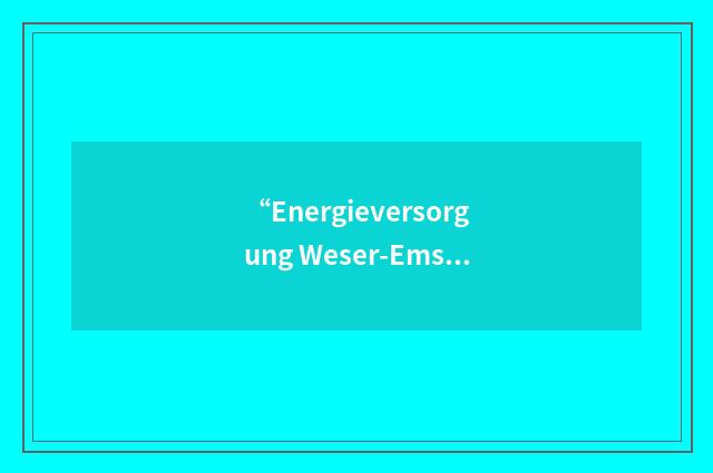 “Energieversorgung Weser-Ems AG”缩略