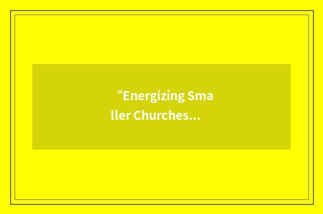 “Energizing Smaller Churches Network”缩略