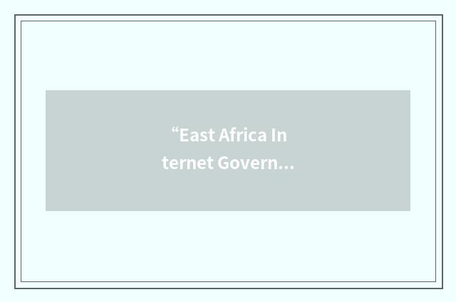 “East Africa Internet Governance Forum”缩略