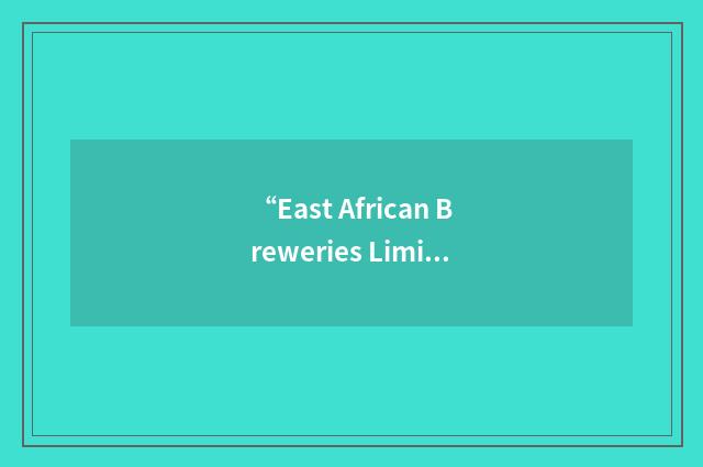 “East African Breweries Limited”缩略