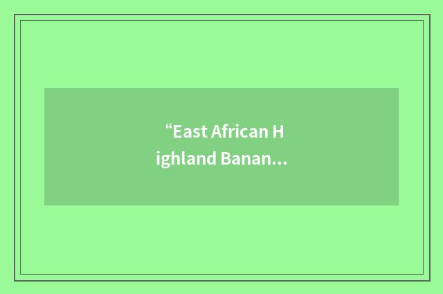 “East African Highland Banana”缩略