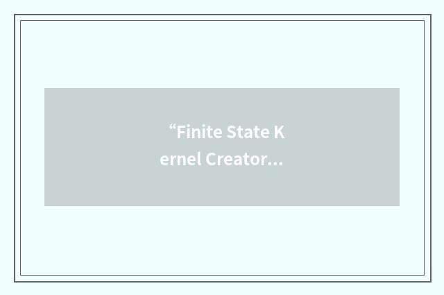 “Finite State Kernel Creator”缩略