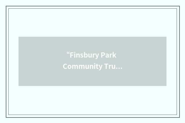 “Finsbury Park Community Trust”缩略