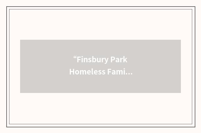 “Finsbury Park Homeless Families Project”缩略
