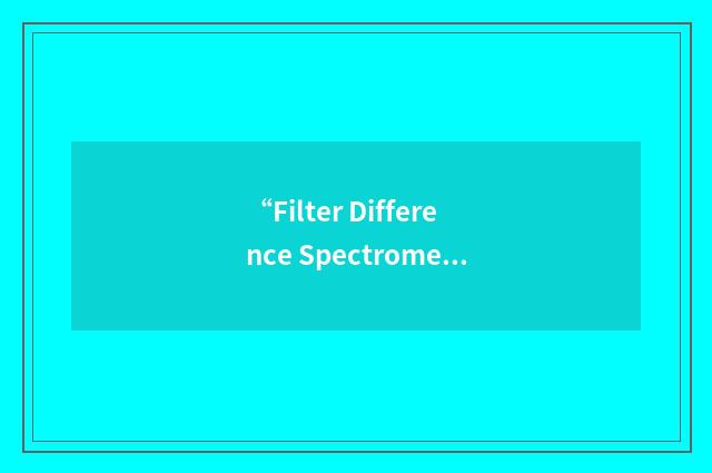 “Filter Difference Spectrometer”缩略