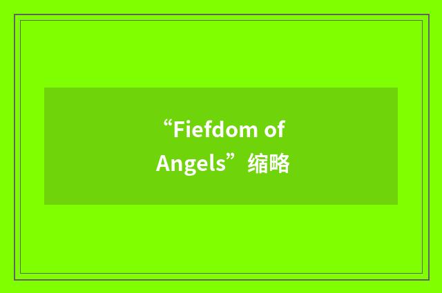 “Fiefdom of Angels”缩略