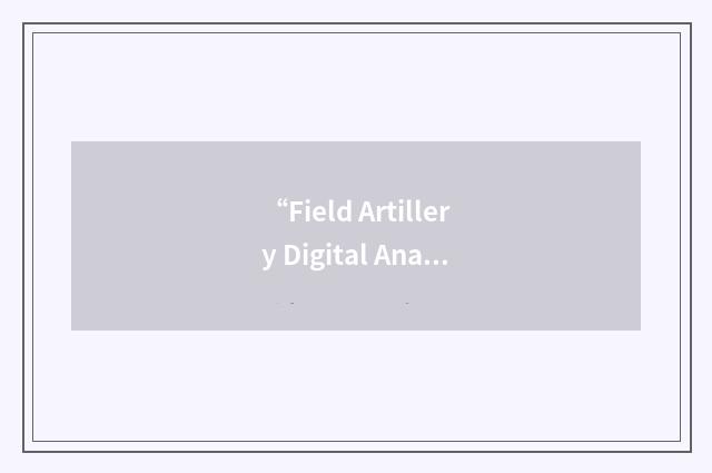 “Field Artillery Digital Analog Computer”缩略