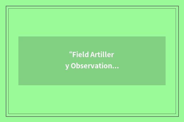 “Field Artillery Observation Battalion”缩略