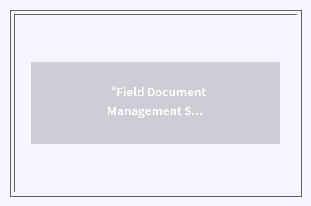 “Field Document Management System”缩略